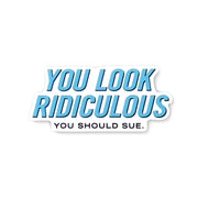 You Look Ridiculous Sticker - Whosits & Whatsits