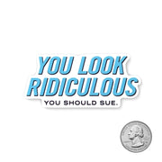 You Look Ridiculous Sticker - Whosits & Whatsits